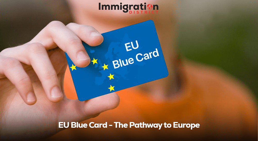 EU Blue Card: A Pathway for Skilled Workers to Live and Work in Europe